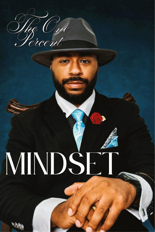The One Percent Mindset: How I'm Building a Millionaire Empire by 30